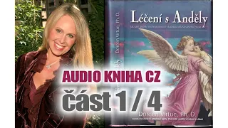 Doreen Virtue - Léčení s Anděly | audio kniha CZ | část 1/4