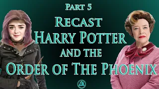 Recasting Harry Potter - Ep5 The Order of the Phoenix - HBO Max