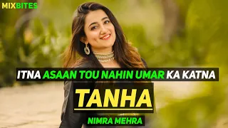 Itna Asaan tou Nahin Umar Ka Katna Tanha by Nimra Mehra I Nimra Mehra Singing I MixBites