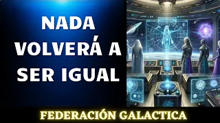 MENSAJE DE LA FEDERACIÓN GALÁCTICA   NADA VOLVERÁ A SER IGUAL 🌍 La Gloria del Yo Soy