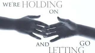 We're Holding On and Letting Go | Multifandom