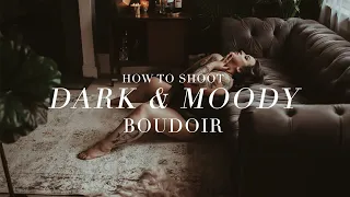 How To Shoot Dark and Moody Boudoir Photography: With Kerosene Deluxe