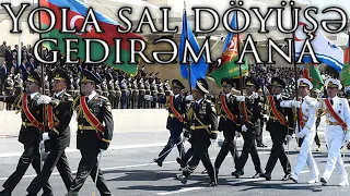 Azerbaijani March: Yola sal döyüşə gedirəm, Ana - I'm Going to War, Mom