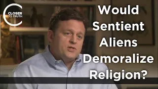Charles L. Harper - Would Sentient Aliens Demoralize Religion?