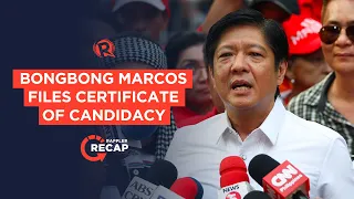 Rappler Recap: Bongbong Marcos files candidacy for 2022 presidential bid