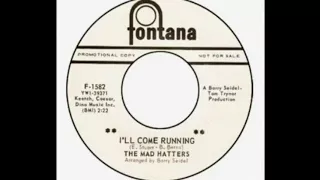 Mad Hatters - I'll Come Running.(1966).****