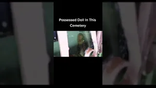 Possessed Doll at Cemetery in Mexico Must Watch! #shorts