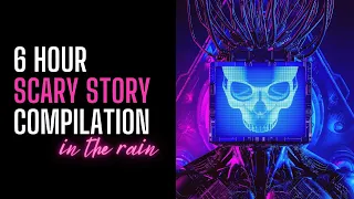 6 HOURS of TRUE Scary Stories in the Rain | COMP | TRUE Scary Stories In the Rain | Raven Reads