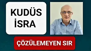 Hz.MUHAMMED NEREYE GÖTÜRÜLDÜ? İSRA'NIN KUDÜS'LE İLGİSİ VAR MI?