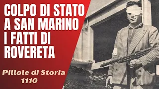 1110- Quando l'Italia organizzò un colpo di stato a San Marino [Pillole di Storia]