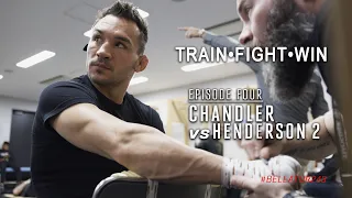 TRAIN • FIGHT • WIN | CHANDLER vs HENDERSON | EPISODE FOUR