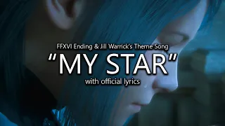 "My Star" (Ending & Jill's Theme) with Official Lyrics | Final Fantasy XVI