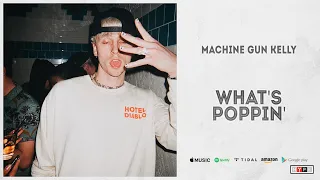 Machine Gun Kelly - What's Poppin'