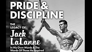 JACK LALANNE: FIRST FITNESS GURU! PRIDE & DISCIPLINE- PHYSICAL CULTURE FOR HEALTH & VITALITY