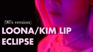 [LOONA] Kim Lip – Eclipse [90s Version]