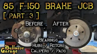 Replacing Hubs/Rotors, Bearings, Calipers, and Pads – 85 F-150 Brake Job [Part 3]