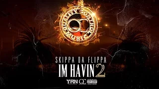 Skippa Da Flippa - Not New To Me ft. Offset (Im Havin 2)