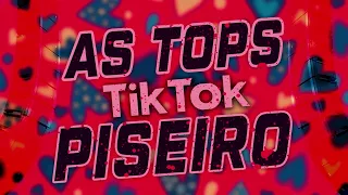 PISEIRO  - TIKTOK  - AS MAIS TOCADAS