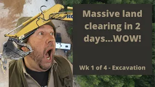 How to Clear Land Fast and Easily Using These 4 Methods | Excavation Week 1 of 4