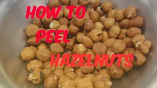 How to peeal Hazelnut fast-the best Hazelnut Peeling Hack you will ever learn