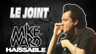 Le joint - Mike Ward Haïssable