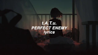 「t.A.T.u.」Perfect Enemy lyrics (HD)