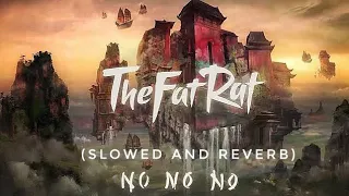 TheFatRat - No No No (slowed & reverb) | Feel the Reverb.