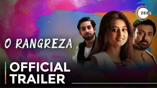 O Rangreza | Official Trailer | Sajal Ali | Bilal Abbas Khan | Streaming Now On ZEE5