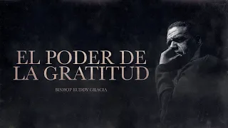 El Poder de la Gratitud | Bishop Ruddy Gracia