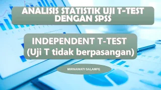 CARA MUDAH UJI T Test Tidak Berpasangan (INDEPENDENT SAMPLE T-TEST) SPSS  LENGKAP  INTERPRETASI DATA