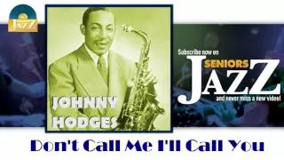 Johnny Hodges & The Ellington Men - Don't Call Me I'll Call You (HD) Officiel Seniors Jazz