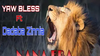 Yaw Bless Ft Dadaba Zinnia - Nana Eba ( Audio Slide )