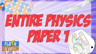 GCSE Physics Paper 1: The Full Summary