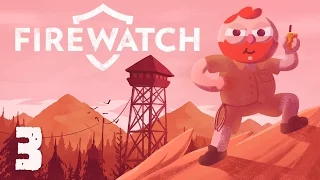 Firewatch [Part 3] - Forest Forensics