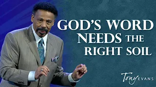 Receiving the Word Implanted | Bearing Fruit | Tony Evans Sermon Clip