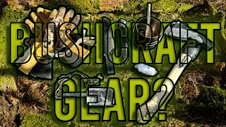 What Bushcraft Gear Do I Use?...