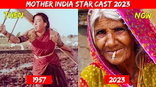 MOTHER INDIA 1957 MOVIE STAR CAST | THEN AND NOW 2023 | SUNILDUTTA | NARGIS | AGE TRANSFORMATION