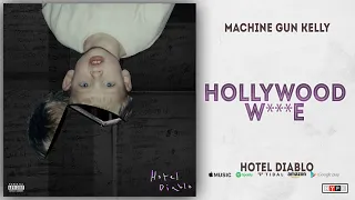 Machine Gun Kelly - Hollywood Whore (Hotel Diablo)