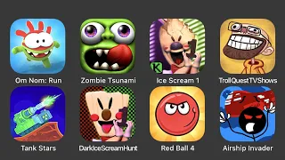 Om Nom Run, Zombie Tsunami, Ice Scream 1, Troll Quest TV Shows, Tank Stars, Dark Ice Scream Hunt...