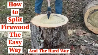 How to Split Firewood The Easy way and the hard way.