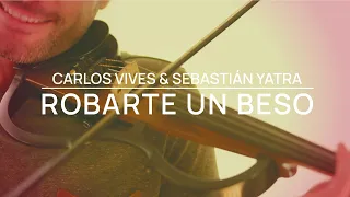 Robarte un Beso - Carlos Vives y Sebastián Yatra - Violin Cover by Jose Asunción