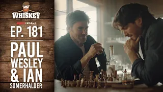 Paul Wesley and Ian Somerhalder return to talk Brothers Bond at Cask Strength!