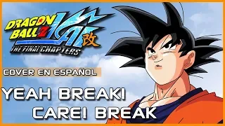「Yeah! Break! Care! Break!」Dragon Ball Z Kai Ending Full - Cover Español