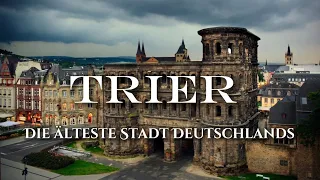 TRIER -Die Älteste Stadt Deutschlands 4K / Eine Reise durch Geschichte und Kultur.