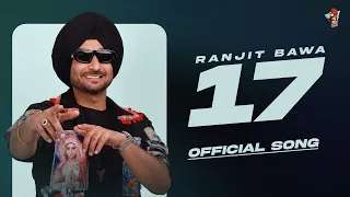 RANJIT BAWA - 17  (Official Audio) | Over The Moon | Ranbir | Mxrci | New Punjabi Songs 2024