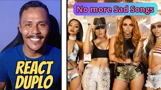 React Duplo ! LITTLE MIX - NO MORE SAD SONGS FEAT MACHINE GUN KELLY (clipe official e versão LIVE )