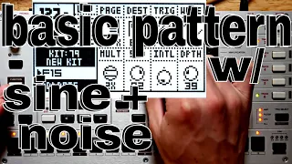 Monomachine Basic Pattern: Sine and Noise