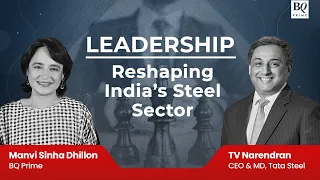 Leadership Episode 2: India Powering The Growth Of Tata Steel | BQ Prime