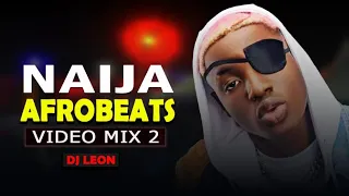 LATEST NAIJA AFROBEAT VIDEO MIX 2022 | AFROBEAT MIX VOL 2 BY VDJ LEON SAVO [Kizz Daniel,Burna boy...