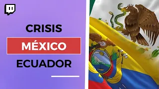 CRISIS diplomática ECUADOR-MÉXICO por el ASALTO a la EMBAJADA mexicana en Quito